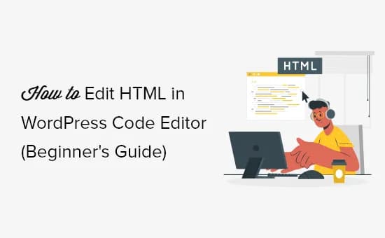 Jak edytować HTML w WordPress i uniknąć typowych błędów